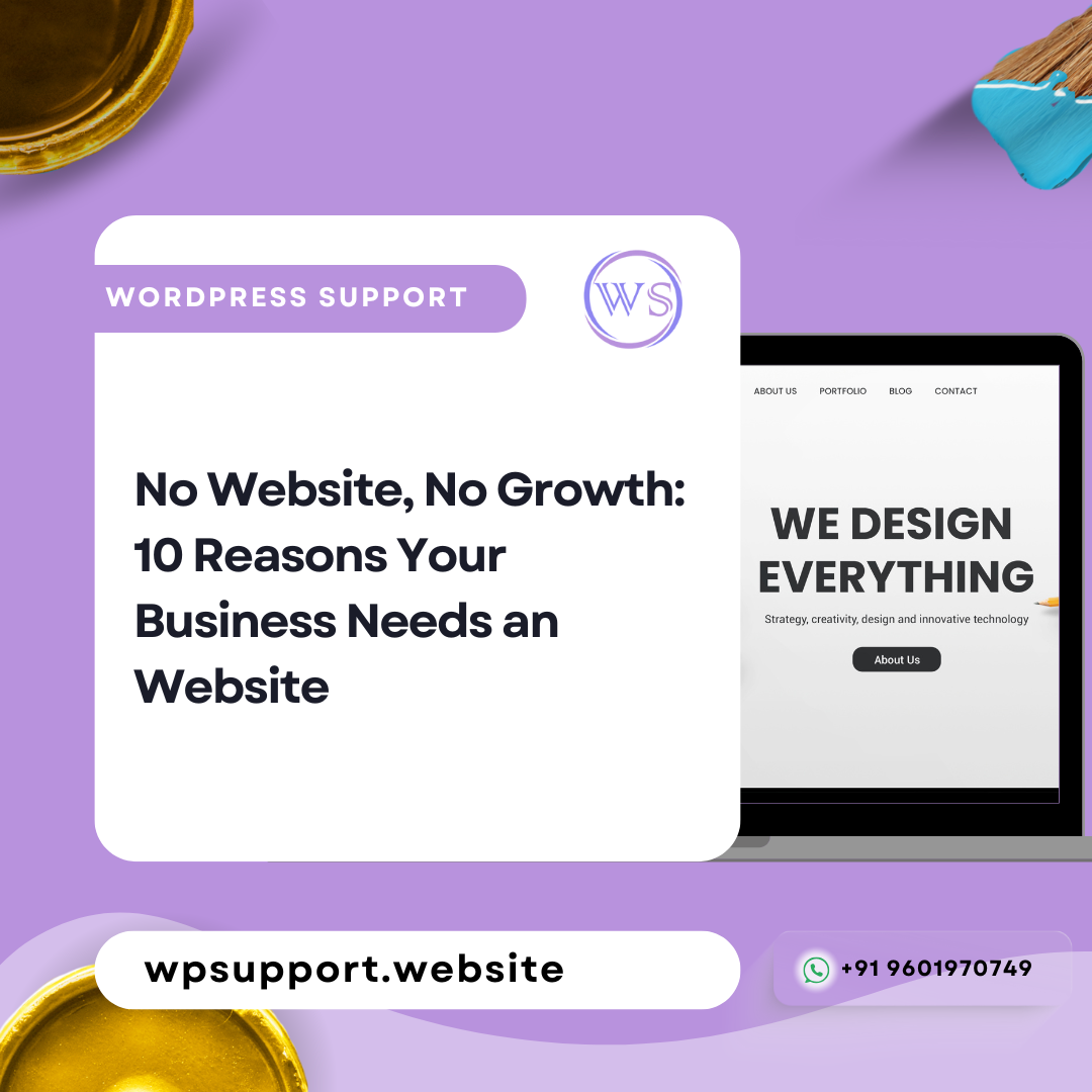 No Website, No Growth: 10 Reasons Your Business Needs an Website