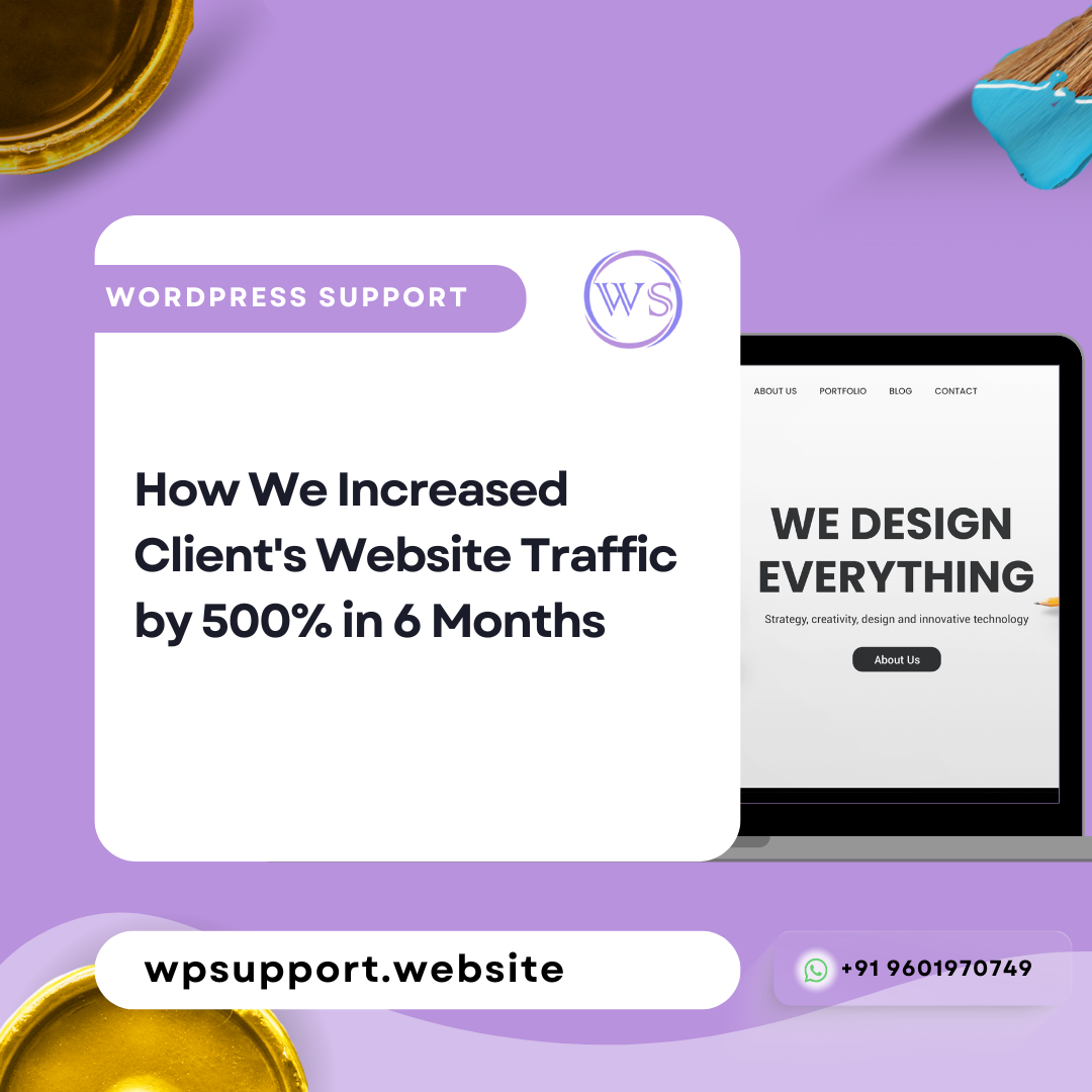How We Increased Client’s Website Traffic by 500% in 6 Months
