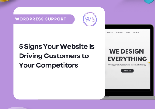 5 Signs Your Website Is Driving Customers to Your Competitors