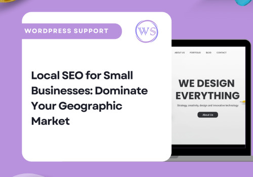 Local SEO for Small Businesses: Dominate Your Geographic Market