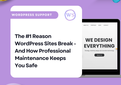 The #1 Reason WordPress Sites Break – And How Professional Maintenance Keeps You Safe