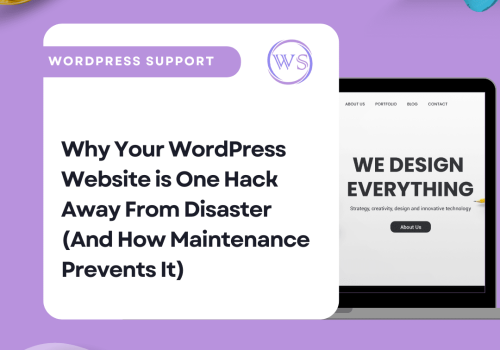Why Your WordPress Website Is One Hack Away From Disaster (And How Maintenance Prevents It)
