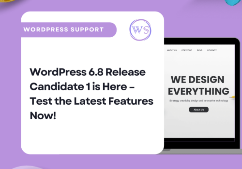 WordPress 6.8 Release Candidate 1 is Here – Test the Latest Features Now!